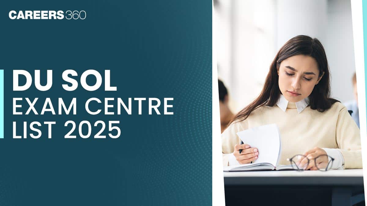 DU SOL Exam Centre List 2025: Check Exam Centres Name & Address